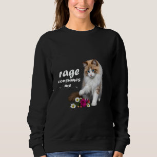Cat Rage Consumes Me cute Cat girl love flowers ca Sweatshirt