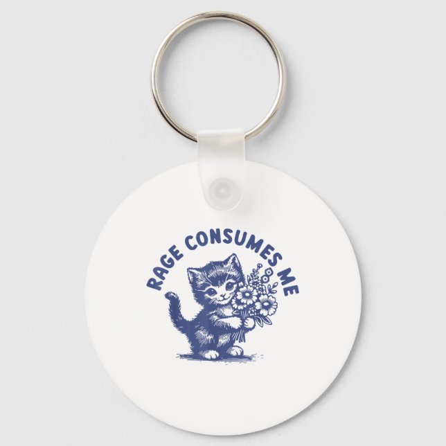 Cat Rage Consumes Me  Key Ring (Front)