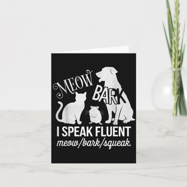 Cat Rat Dog Owner I Speak Fluent Meow Bark Squeak  Card (Front)