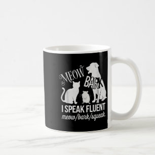 Cat Rat Dog Owner I Speak Fluent Meow Bark Squeak Coffee Mug
