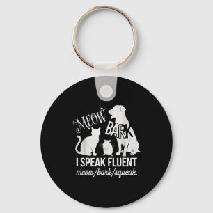 Cat Rat Dog Owner I Speak Fluent Meow Bark Squeak  Key Ring