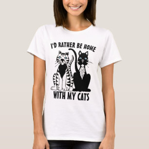 CAT- RATHER BE HOME WITH MY CATS T-SHIRTS