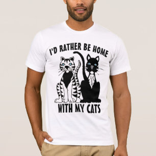 CAT- RATHER BE HOME WITH MY CATS T-SHIRTS
