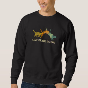 Cat Reads Meow  Cat  Humor Kitten Dad Jokes Sweatshirt
