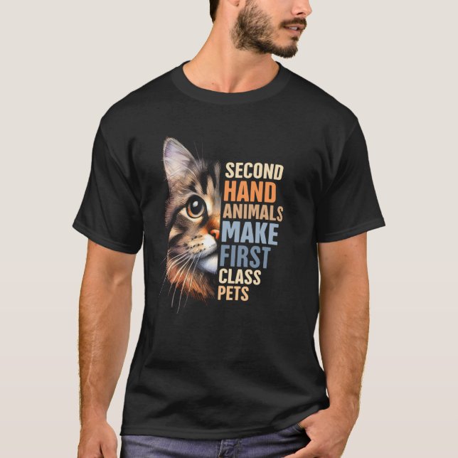 Cat Rescue Mum Second Hand Animals Make First Clas T-Shirt (Front)