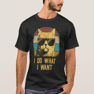 Cat Retro 80s i do what i want cat T-Shirt