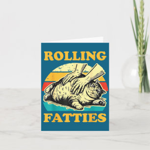 Cat Rolling Fatties Funny For Men Women Card