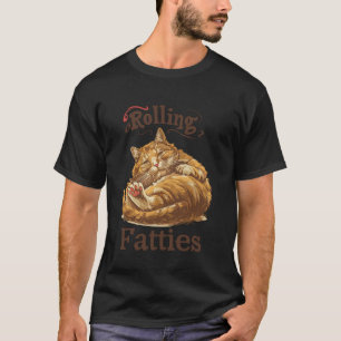 Cat Rolling Fatties Humour Meme T-Shirt