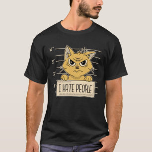 Cat Sarcasm I Hate People T-Shirt