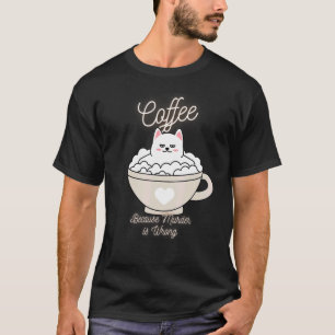 Cat Sarcasm Meme Coffee Because Murder Is Wrong 2 T-Shirt