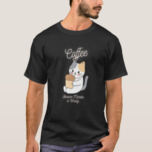 Cat Sarcasm Meme Coffee Because Murder Is Wrong T-Shirt