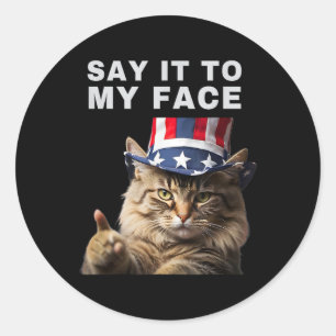 Cat Say It To My Face Kamala Harris Classic Round Sticker