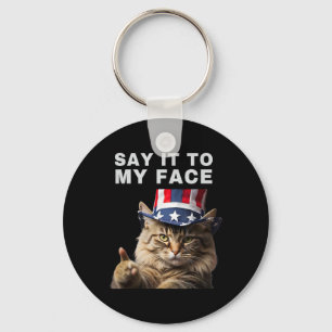 Cat Say It To My Face Kamala Harris  Key Ring