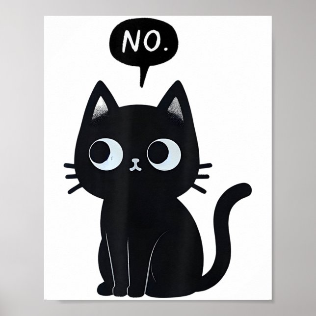 Cat Says No Funny Black Cat  Poster (Front)