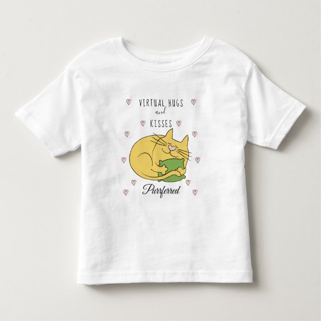 Cat Says Virtual Hugs Purrferred Toddler T-Shirt (Front)