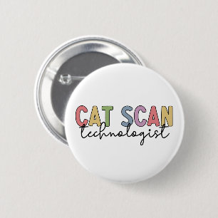 CAT Scan Technologist CT Tech Radiology Gifts 6 Cm Round Badge