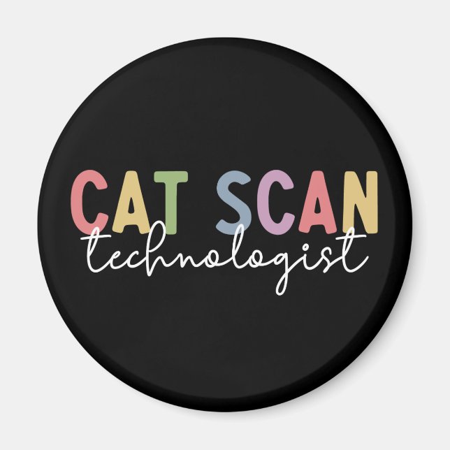 CAT Scan Technologist CT Tech Radiology Tech Gifts Magnet (Front)