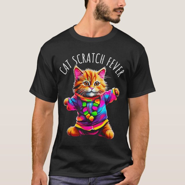 Cat Scratch Fever Funny Cute Colourful Dancing Cat T-Shirt (Front)