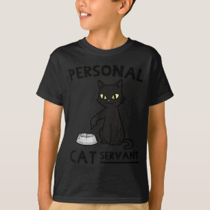 Cat Servant Funny Fur Mom Dad Pet Men Women Kids  T-Shirt