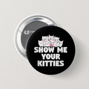 Cat Show Me Your Kitties 6 Cm Round Badge
