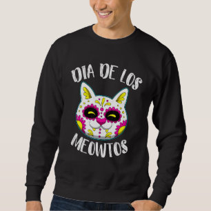 Cat Sugar Skull Dia de Los Meowtos Muertos Day of Sweatshirt