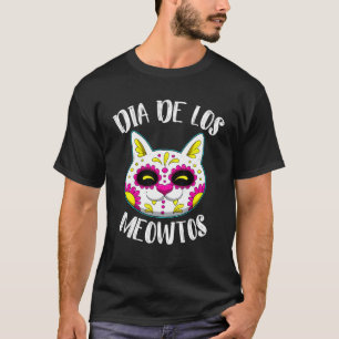 Cat Sugar Skull Dia de Los Meowtos Muertos Day of T-Shirt