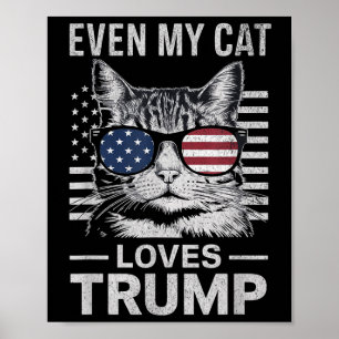 Cat Sungles Usa Flag Even My Cat Loves Trump Poster
