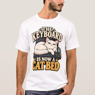 Cat T-Shirt - The Keyboard Is Now A Cat Bed