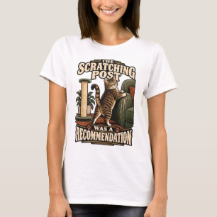 Cat T-Shirt - The Scratching Post Was A Recommenda