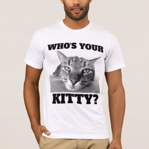 CAT T-SHIRTS WHO'S YOUR KITTY? FUNNY CAT TEES