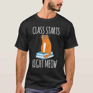 Cat Teacher Shirt Class Starts Right Meow Cats Lov