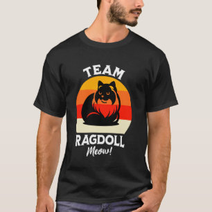Cat Team Ragdoll Cat Ragdoll Meow Ragdolls T-Shirt