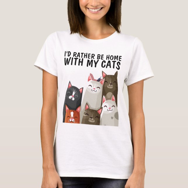 CAT TEES I'D RATHER BE HOME WITH MY CATS T-SHIRTS (Front)