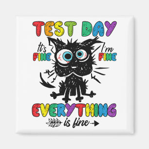 Cat Test Day It's Fine Im Fine Everything Is Fine Magnet