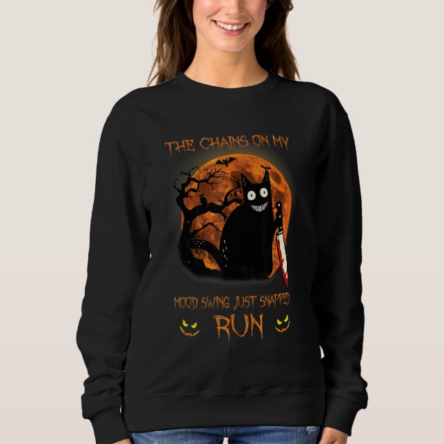 Cat The Chains On My Mood Swing Sust Snapped Run H Sweatshirt (Front)