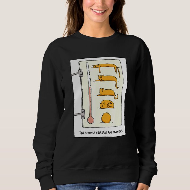 Cat Thermometer For And T Sweatshirt (Front)