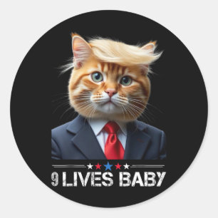 Cat Trump 9 Lives Baby Funny Vote For Trump Cats 2 Classic Round Sticker