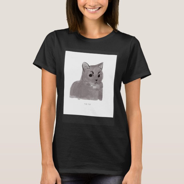 Cat  Tsk Tsk T-Shirt (Front)