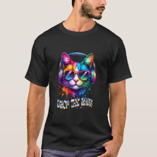 Cat Wearing Headphones Drop the Bass EDM DJ Rave D T-Shirt