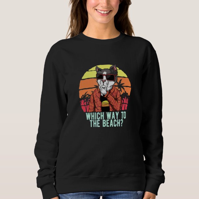 Cat Wearing Sunglasses Which Way To The Beach Summ Sweatshirt (Front)