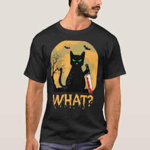 Cat What  Black Ca  Murderous Cat With Knife 3 T-Shirt
