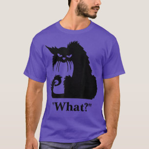 Cat What Funny Black Cat lover cat kitten kitty T-Shirt