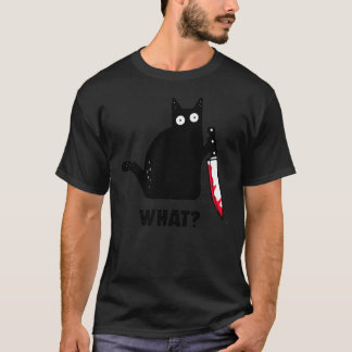 Cat What Funny Black Cat , Murderous Cat With Knif T-Shirt
