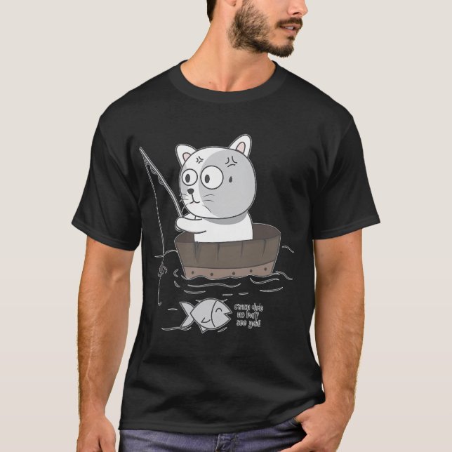 Cat while fishing T-Shirt (Front)