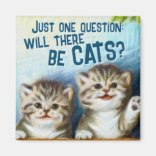 Cat Will There Be Cats Funny Kitten Cute Fridge Magnet