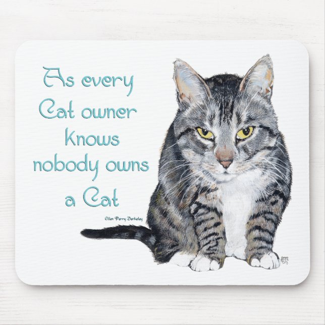 Cat Wisdom - as every Cat owner knows Mouse Pad (Front)