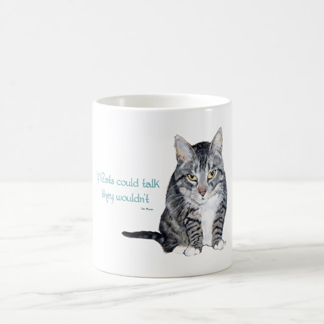 Cat Wisdom - if Cats could talk they wouldn't Coffee Mug (Center)