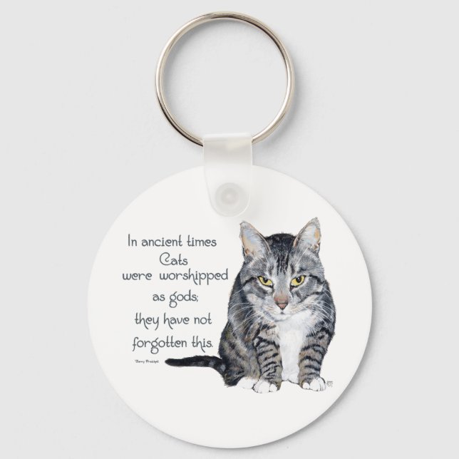 Cat Wisdom - in ancient times, Cats were Key Ring (Front)