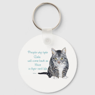 Cat Wisdom - People who hate Cats Key Ring