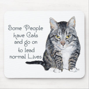 Cat Wisdom - Some people have Cats Mouse Pad